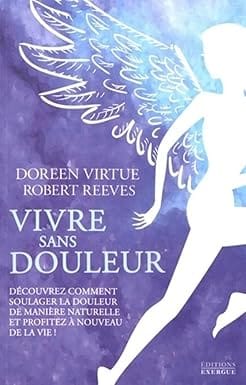 "Vivre sans douleur" de Robert Reeves et Doreen Virtue